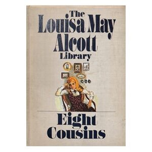 Eight Cousins Hardback Book - The Louisa May Alcott Library